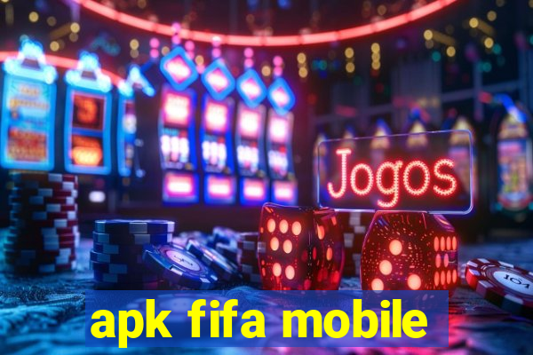 apk fifa mobile