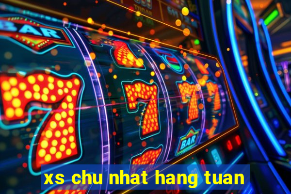 xs chu nhat hang tuan