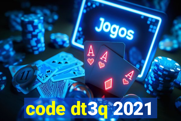 code dt3q 2021