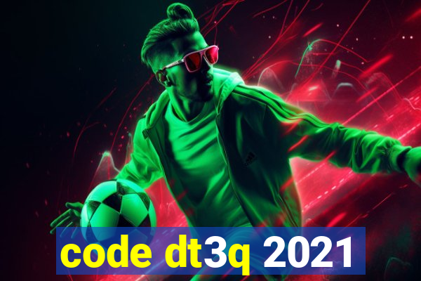 code dt3q 2021