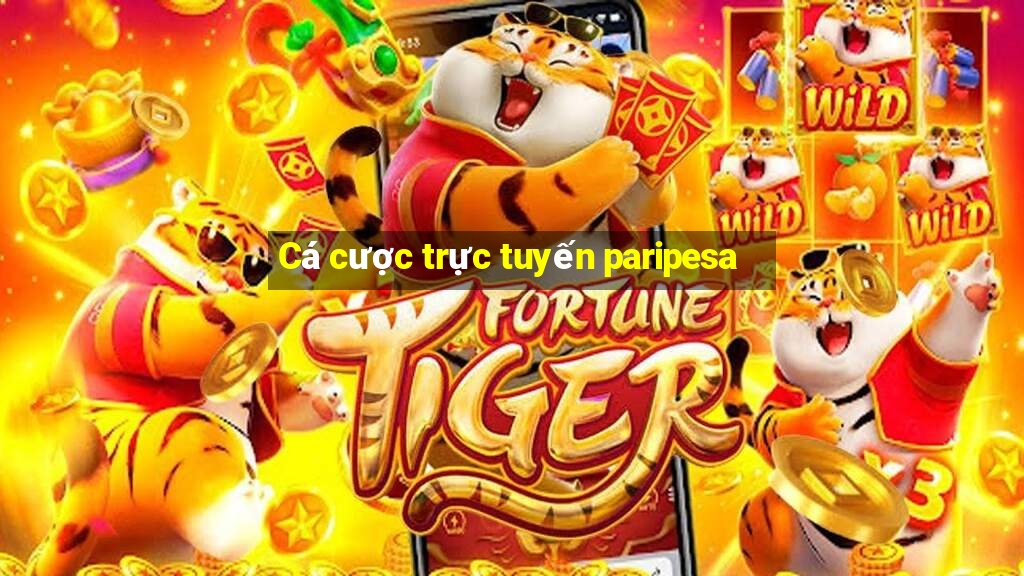 Cá cược trực tuyến paripesa