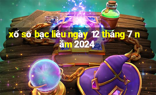 xổ số bạc liêu ngày 12 tháng 7 năm 2024