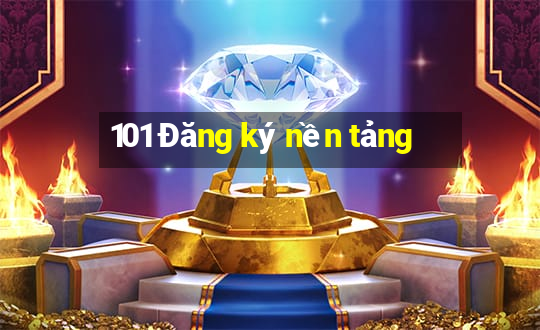 101 Đăng ký nền tảng