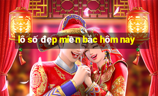 lô số đẹp miền bắc hôm nay