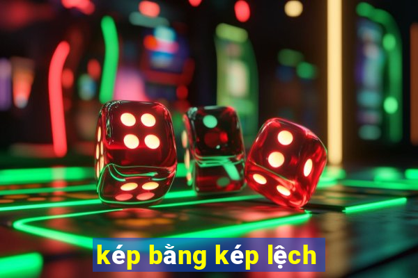 kép bằng kép lệch