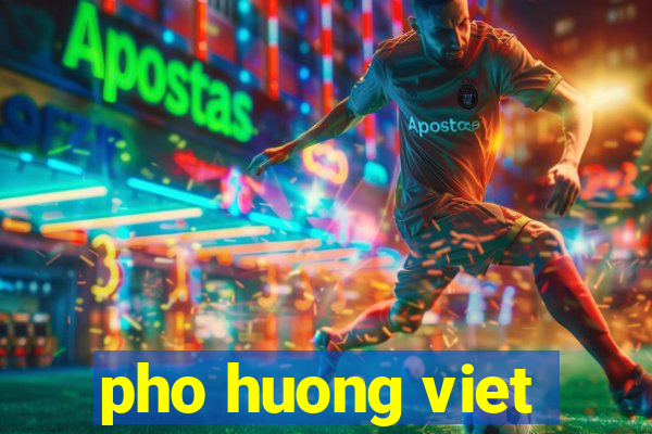 pho huong viet