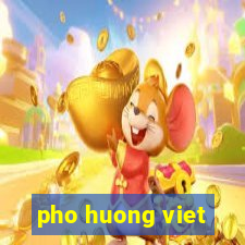 pho huong viet