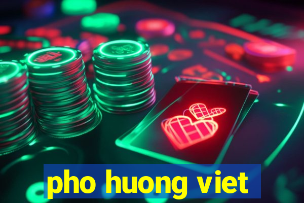 pho huong viet