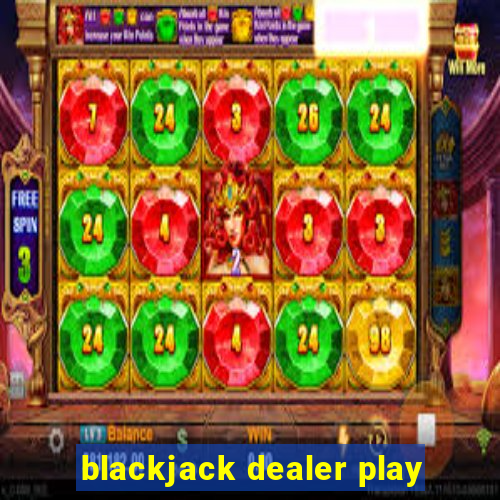 blackjack dealer play