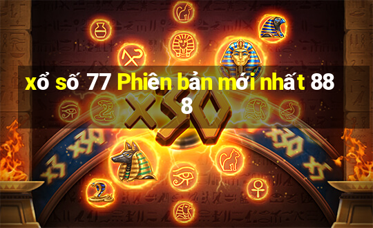 xổ số 77 Phiên bản mới nhất 888