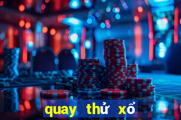 quay thử xổ số miền nam chính xác nhất