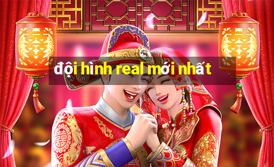 đội hình real mới nhất