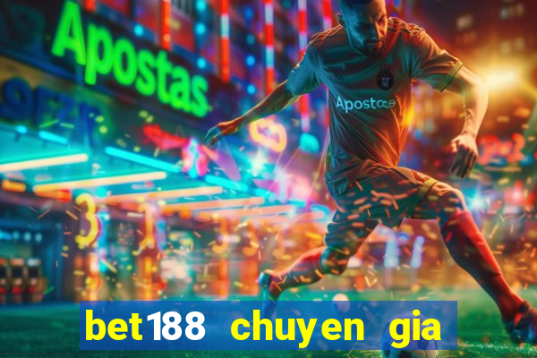 bet188 chuyen gia lan banh