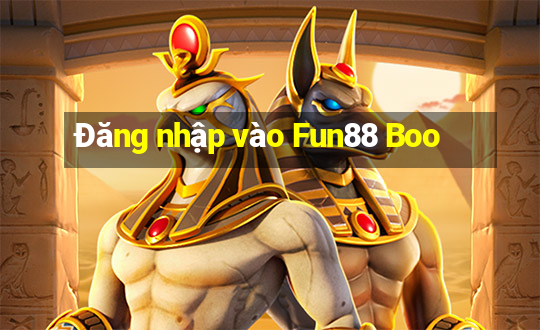 Đăng nhập vào Fun88 Boo