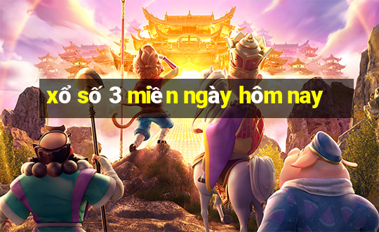 xổ số 3 miền ngày hôm nay