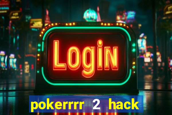 pokerrrr 2 hack download android