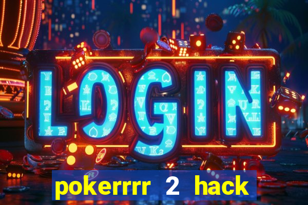 pokerrrr 2 hack download android