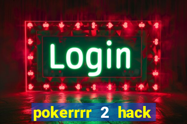 pokerrrr 2 hack download android