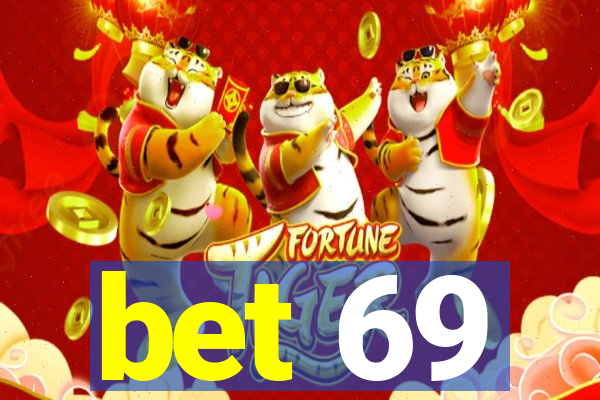 bet 69