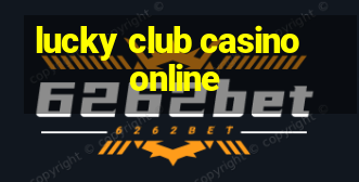 lucky club casino online