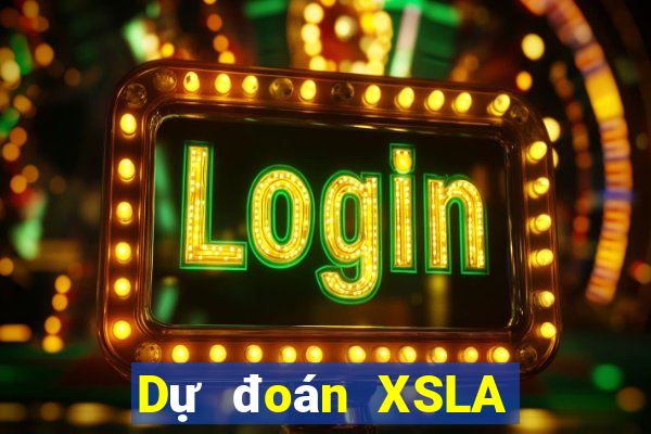 Dự đoán XSLA ngày 2