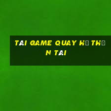 tài game quay hũ thần tài