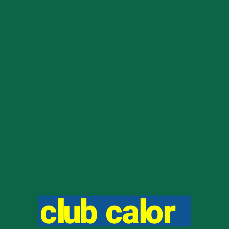 club calor