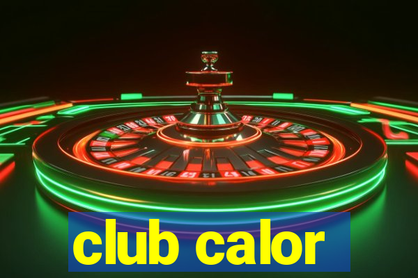 club calor