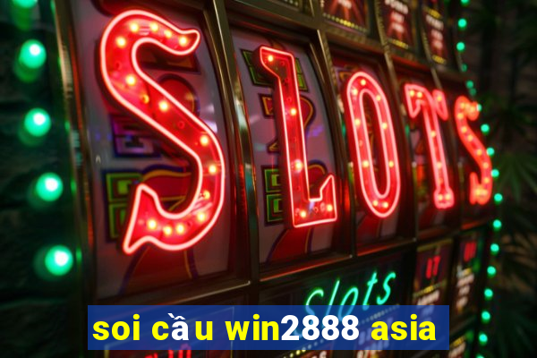 soi cầu win2888 asia