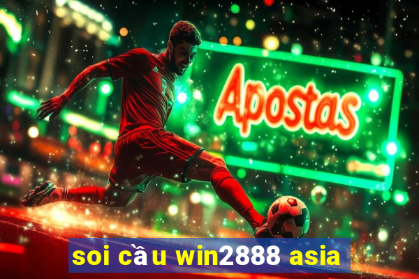 soi cầu win2888 asia