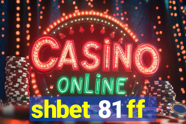 shbet 81 ff