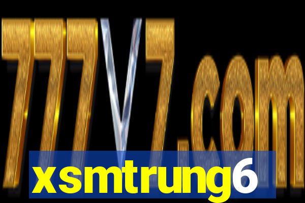 xsmtrung6