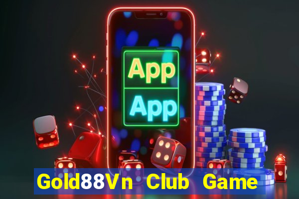 Gold88Vn Club Game Bài Phái Mạnh