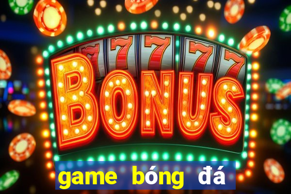 game bóng đá đổi thưởng