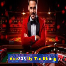 Ace333 Uy Tín Không