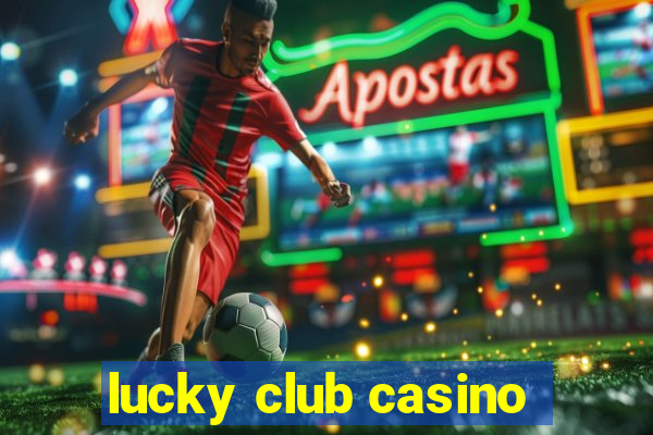 lucky club casino