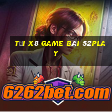 Tải X8 Game Bài 52Play