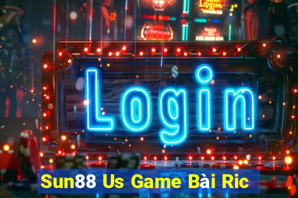 Sun88 Us Game Bài Ric