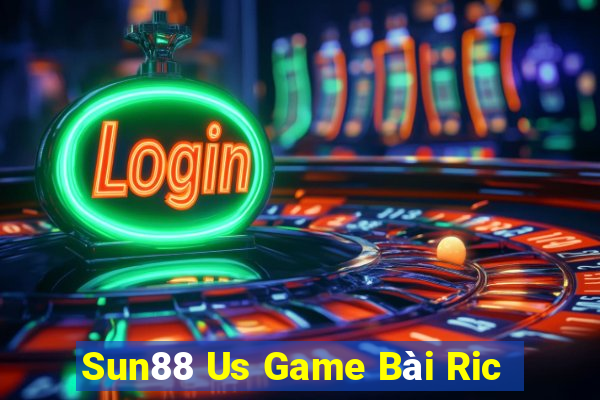 Sun88 Us Game Bài Ric