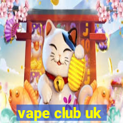 vape club uk