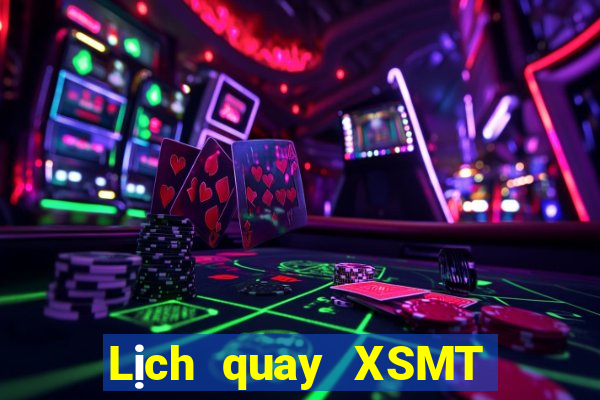 Lịch quay XSMT ngày 28