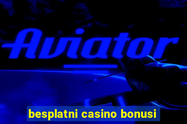 besplatni casino bonusi