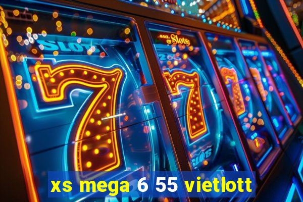 xs mega 6 55 vietlott