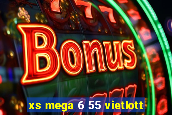 xs mega 6 55 vietlott