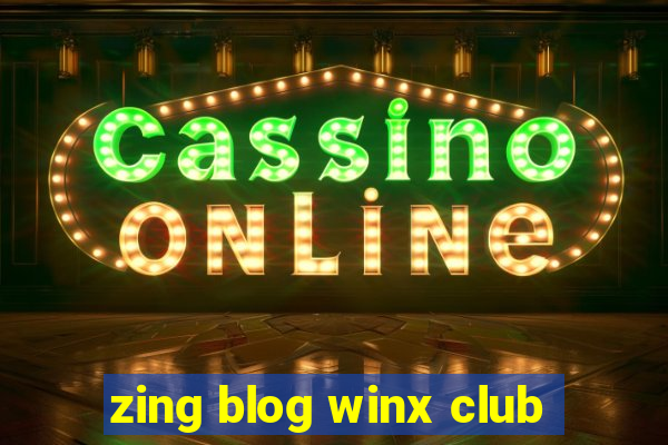 zing blog winx club