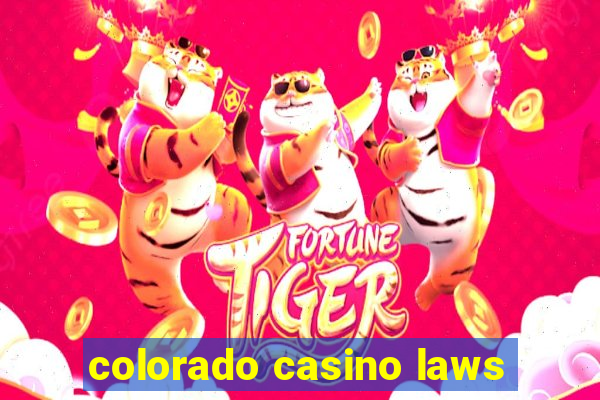 colorado casino laws