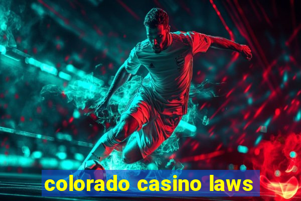 colorado casino laws