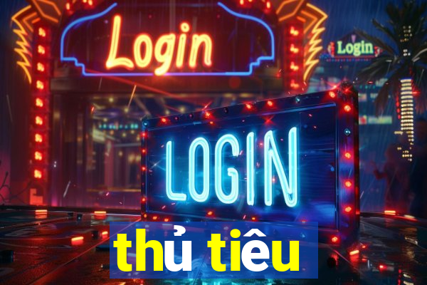 thủ tiêu