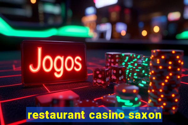 restaurant casino saxon