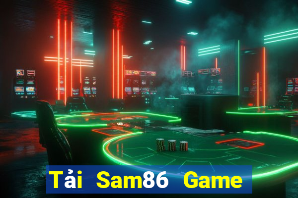 Tải Sam86 Game The Bài Hack